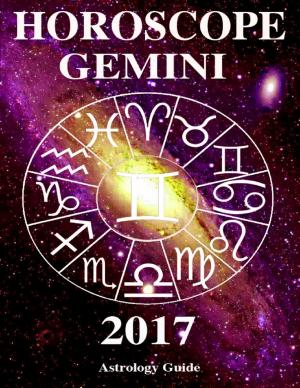 Cover of the book Horoscope 2017 - Gemini by Chris Myrski