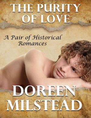 Cover of the book The Purity of Love: A Pair of Historical Romances by Lon R. Maisttison