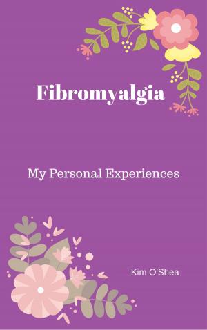 Book cover of Fibromyalgia: My Personal Experiences