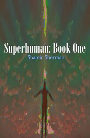 Cover of Superhuman: Book One by Shamir Sherman, Khali Raymond