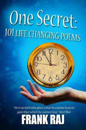Cover of the book One Secret, 101 Life Changing Poems by António Manuel Esteves dos Santos Casimiro, José António Araújo Pereira