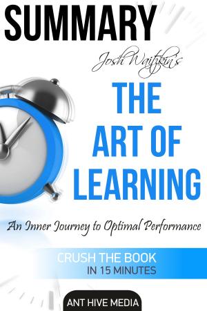 Cover of Josh Waitzkin’s The Art of Learning: An Inner Journey to Optimal Performance | Summary