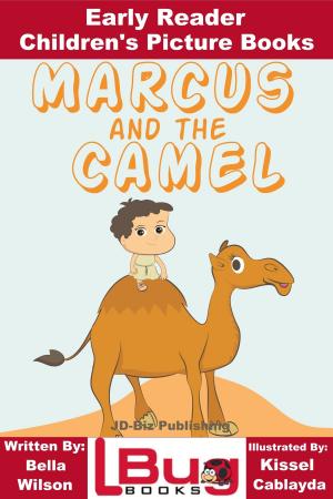 Cover of the book Marcus and the Camel: Early Reader - Children's Picture Books by Danielle Mitchell, Erlinda P. Baguio