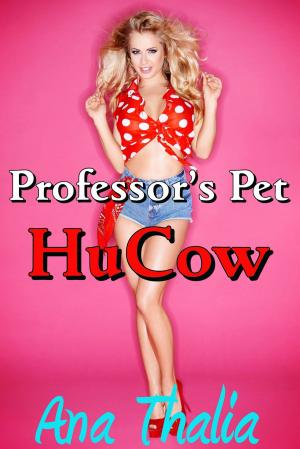 Cover of the book Professor's Pet HuCow by Raquel Rogue