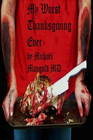 Cover of the book My Worst Thanksgiving Ever by CM Patha
