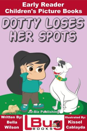 Cover of the book Dotty Loses Her Spots: Early Reader - Children's Picture Books by Rachel Smith