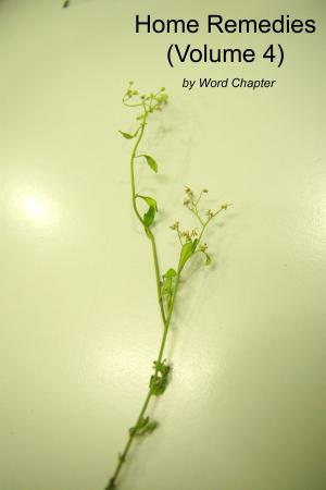 Cover of the book Home Remedies (Volume 4) by Word Chapter