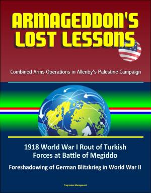 Cover of Armageddon's Lost Lessons: Combined Arms Operations in Allenby's Palestine Campaign - 1918 World War I Rout of Turkish Forces at Battle of Megiddo, Foreshadowing of German Blitzkrieg in World War II