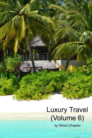 Cover of Luxury Travel (Volume 6)