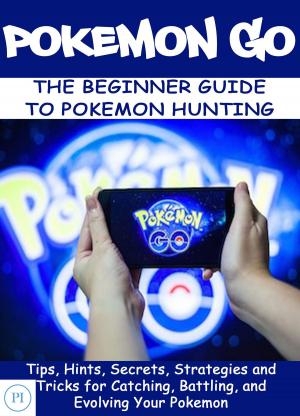 Cover of the book POKEMON GO: The Beginner Guide to Pokemon Hunting by Bruno Moebius
