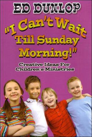 Cover of the book I Can't Wait Till Sunday Morning by Bernard Palmer