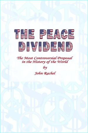 Cover of The Peace Dividend: The Most Controversial Proposal in the History of the World