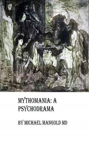 Cover of Mythomania: A Psychodrama