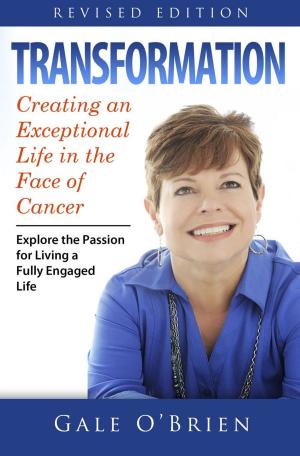 bigCover of the book Transformation: Creating an Exceptional Life in the Face of Cancer by 