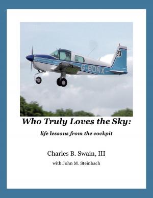 Book cover of Who Truly Loves the Sky: life lessons from the cockpit