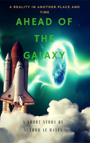 Cover of the book Ahead Of The Galaxy by Teri Heyer