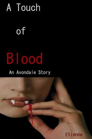 Cover of the book A Touch of Blood (An Avondale Story) by Philip Higgins