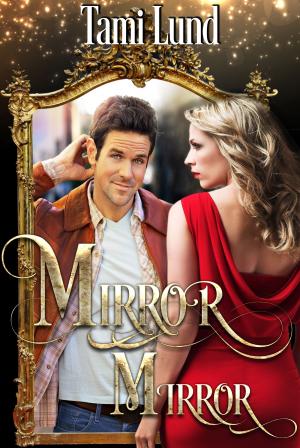 Cover of the book Mirror, Mirror by Tami Lund, Michelle Fox