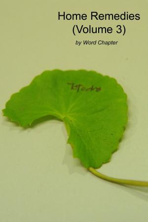 Cover of the book Home Remedies (Volume 3) by Word Chapter