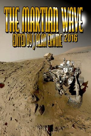 Cover of the book The Martian Wave: 2016 by DEBRA ROBINSON, AMANDA CRUM, ALESHA ESCOBAR, SHANNON LAWRENCE, PAUL EDMONDS, T.J. TRANCHELL, JEFF BARKER, TIMOTHY HOBBS