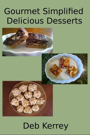 Cover of Gourmet Simplified Delicious Desserts