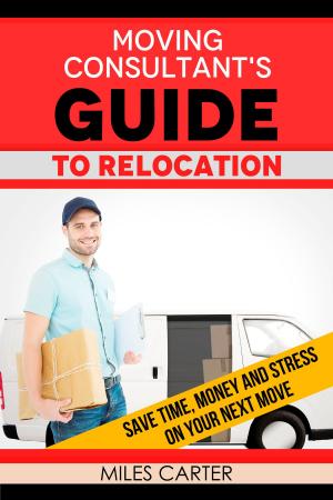 Cover of Moving Consultant's Guide to Relocation