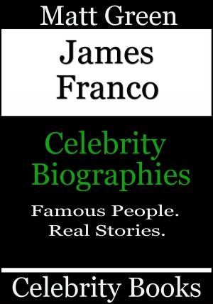 Cover of the book James Franco: Celebrity Biographies by Matt Green
