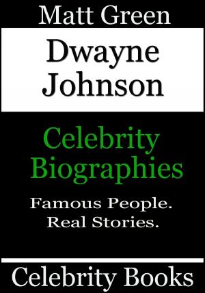 Cover of the book Dwayne Johnson: Celebrity Biographies by Matt Green