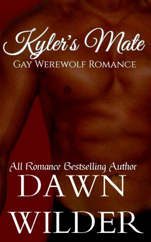 Cover of the book Kyler's Mate (Gay Werewolf Romance) by Dawn Wilder