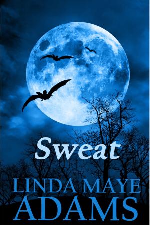 Cover of Sweat by Linda Maye Adams, Linda Maye Adams