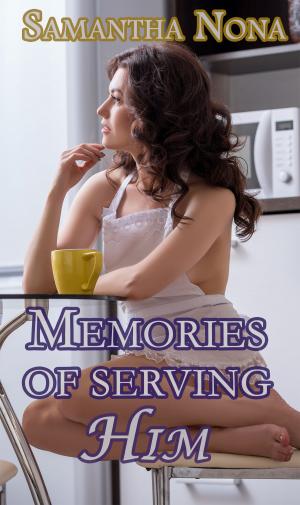 Cover of the book Memories of Serving Him by Nancy Warren