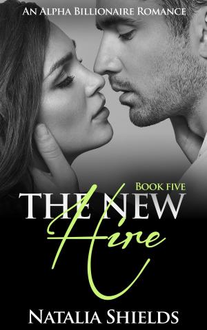Cover of the book The New Hire, Book 5 (Alpha Billionaire Romance Series) by Lexington Manheim