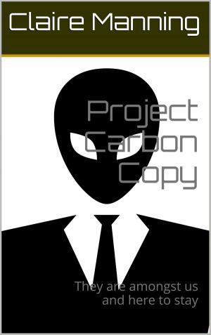 Book cover of Project Carbon Copy They Are Amongst Us and Here to Stay