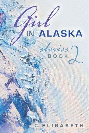 Cover of the book Girl in Alaska Stories: Part Two by William Kenney