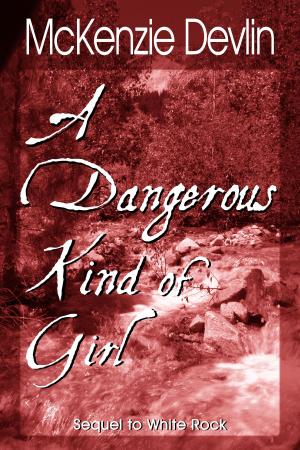 Cover of the book A Dangerous Kind of Girl by J. Ashburn
