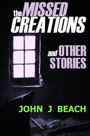 Cover of The Missed Creations and Other Stories