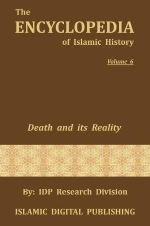 Book cover of Death and its Reality (The Encyclopedia of Islamic History - Vol. 6