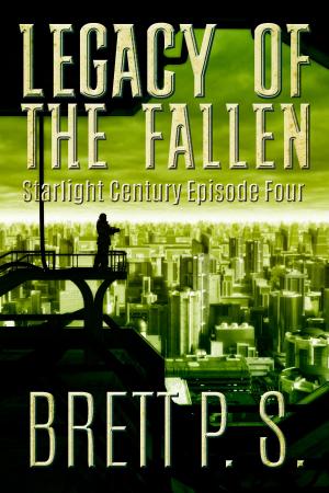 Cover of the book Legacy of the Fallen: Starlight Century Episode Four by Bryan Smith
