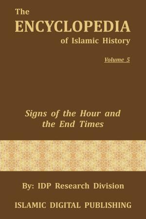 Book cover of Signs of the Hour and the End Times (The Encyclopedia of Islamic History - Vol. 5)
