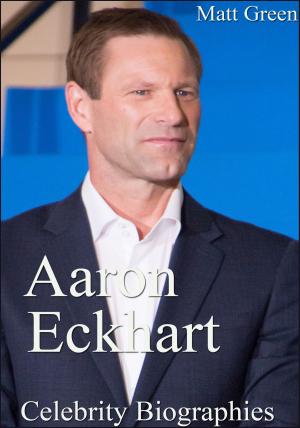 bigCover of the book Aaron Eckhart: Celebrity Biographies by 