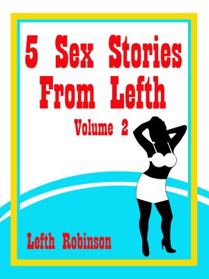 Book cover of 5 Sex Stories Compilation From Lefth Volume 2
