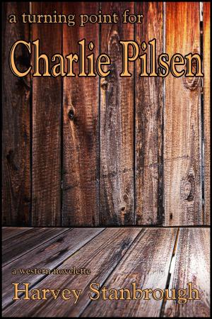 Cover of A Turning Point for Charlie Pilsen