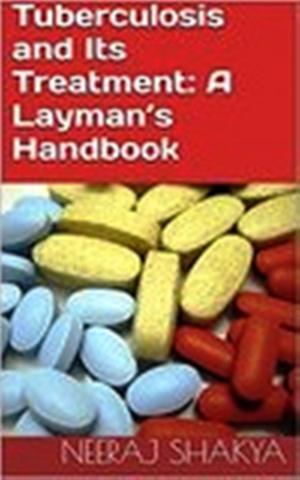 Cover of the book Tuberculosis and Its Treatment: A Layman’s Handbook by Bruce F Campbell