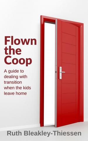 Cover of the book Flown the Coop: A Guide to Dealing with Transition when the Kids Leave Home by Jessica Colins
