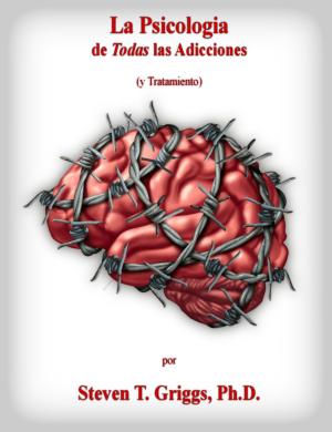 Cover of the book La Psicologia de Todas las Adicciones (y Tratamiento) by Underground Institute