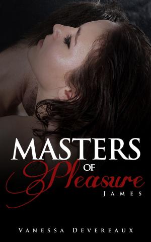 Cover of the book Masters of Pleasure-James by Vanessa Devereaux