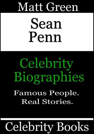 Cover of the book Sean Penn: Celebrity Biographies by Matt Green