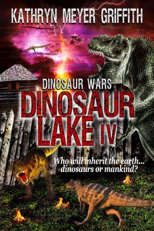 Cover of the book Dinosaur Lake IV Dinosaur Wars by Kathryn Meyer Griffith