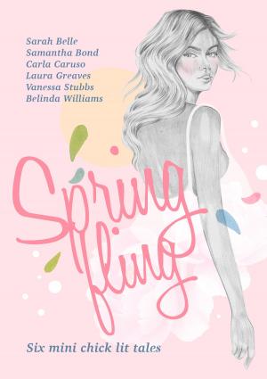 Cover of the book Spring Fling: Six Mini Chick Lit Tales by Elle Rush