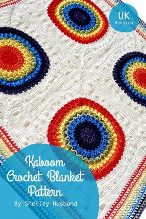Book cover of Kaboom Crochet Blanket UK Version
